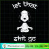 Let That Shit Go SVG, Snoopy Meditation SVG, Snoopy SVG 3 Untitled 11 copy 5