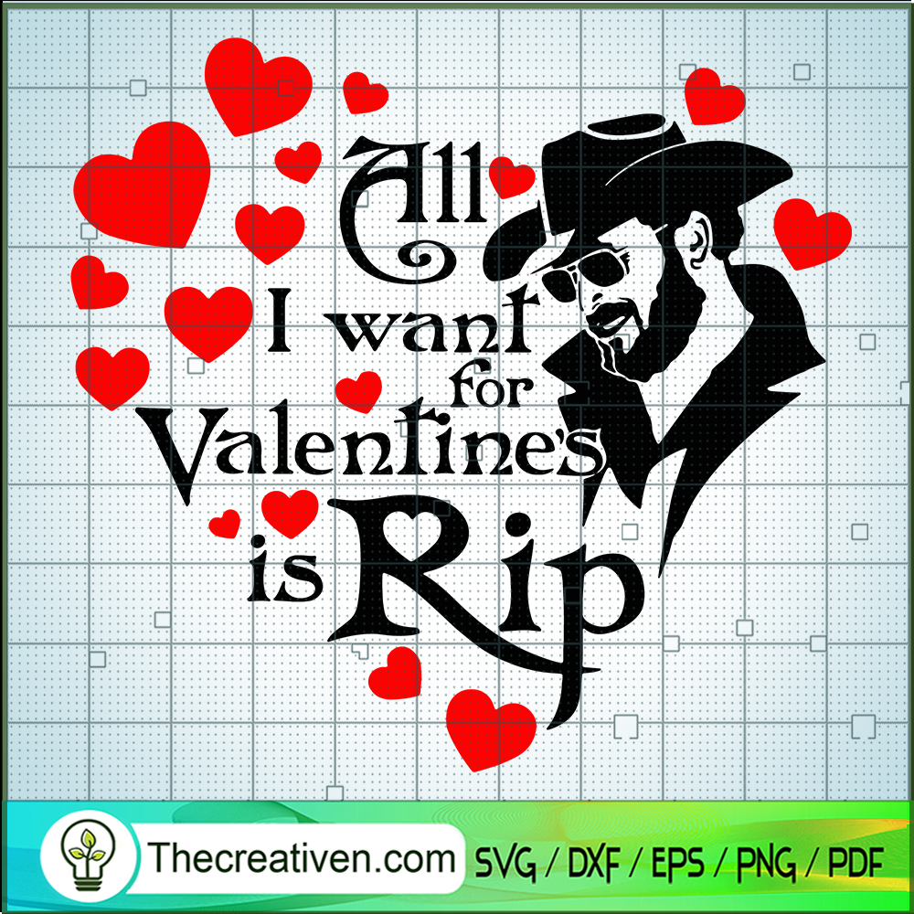 All I Want For Valentines Is Rip SVG Cut File for Cricut & Silhouette 1 All I Want For Valentines Is Rip SVG Cut File for Cricut & Silhouette