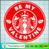 Be My Valentine SVG, Valetine Starbucks Logo SVG, Starbucks SVG 2 Untitled 23 copy 3