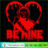 Be Minie Valentine SVG, Michael Myers SVG, Horror Valentines SVG 3 Untitled 27 copy 2
