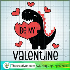 Be My Valentine SVG, Dinosaur Valentine SVG, Cute T-rex SVG