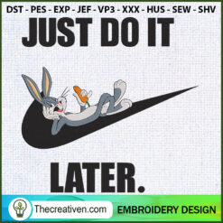 Just Do It Later Bunny Embro Embroidery Design