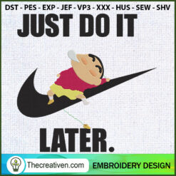 Just Do It Later Shin Embroi Embroidery Design