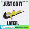 Just Do It Later Homer Simps Embroidery Design 2 simpson copy 1