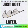 Just Do It Later Snoopy Embr Embroidery Design