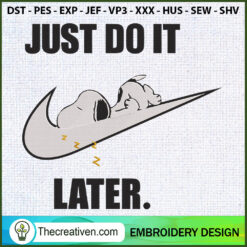 Just Do It Later Snoopy Embr Embroidery Design