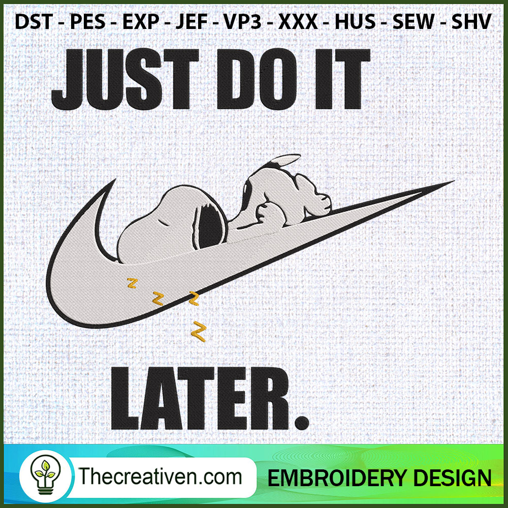 Just Do It Later Snoopy Embr Embroidery Design 1 Just Do It Later Snoopy Embr Embroidery Design