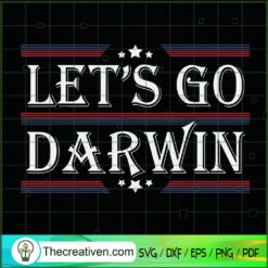 Lets Go Darwin Sarcastic Saying SVG, USA Flag SVG, Lets Go Darwin SVG