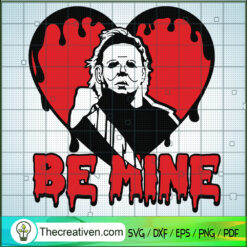 Horror Michael Myers Be Mine SVG Cut File for Cricut
