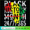 Black History Month 24/7/365 SVG Cut File for Cricut & Design 76397