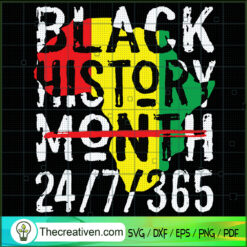 Black History Month 24/7/365 SVG Cut File for Cricut & Design 76397