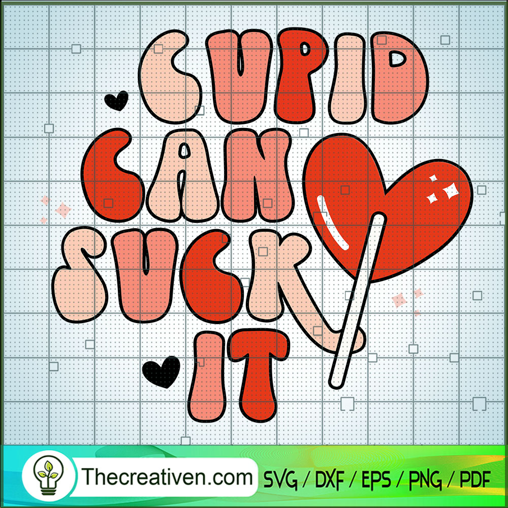 Cupid Can Suck It SVG, Sweet Lollipop SVG, Valentine Day SVG 1 Cupid Can Suck It SVG, Sweet Lollipop SVG, Valentine Day SVG