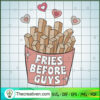 Fries Before Guys SVG, French Fries SVG, Funny Valentine Day SVG 3 63 copy