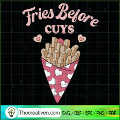 Fries Before Cuys SVG, Fries SVG, Love Valentine SVG