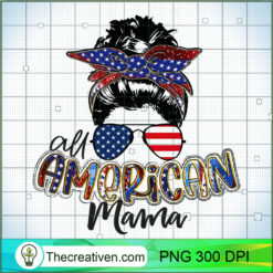All American Mama PNG, Messy bun PNG, American Mama PNG