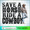 Save A Horse Ride a Cowboy PNG Clipart – Transparent Download 3 Untitled 15 copy 6