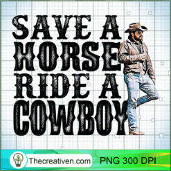 Save A Horse Ride a Cowboy PNG Clipart – Transparent Download
