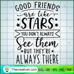 Good Friends Are Like Stars  SVG Cut File for Cricut