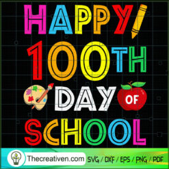 Happy 100th Day Of School SVG, Back To School SVG, 100th Day SVG