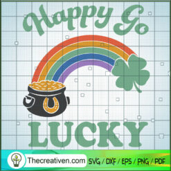 Happy Go Lucky SVG, St.Patrick Days SVG, Rainbow Lucky SVG
