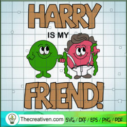 Harry Is My Friend SVG, Fangirl Flair SVG, Funny Cartoon SVG