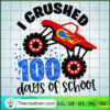 I Crushed 100 Days Of School SVG, Truck To School SVG, Love School SVG 3 93 copy