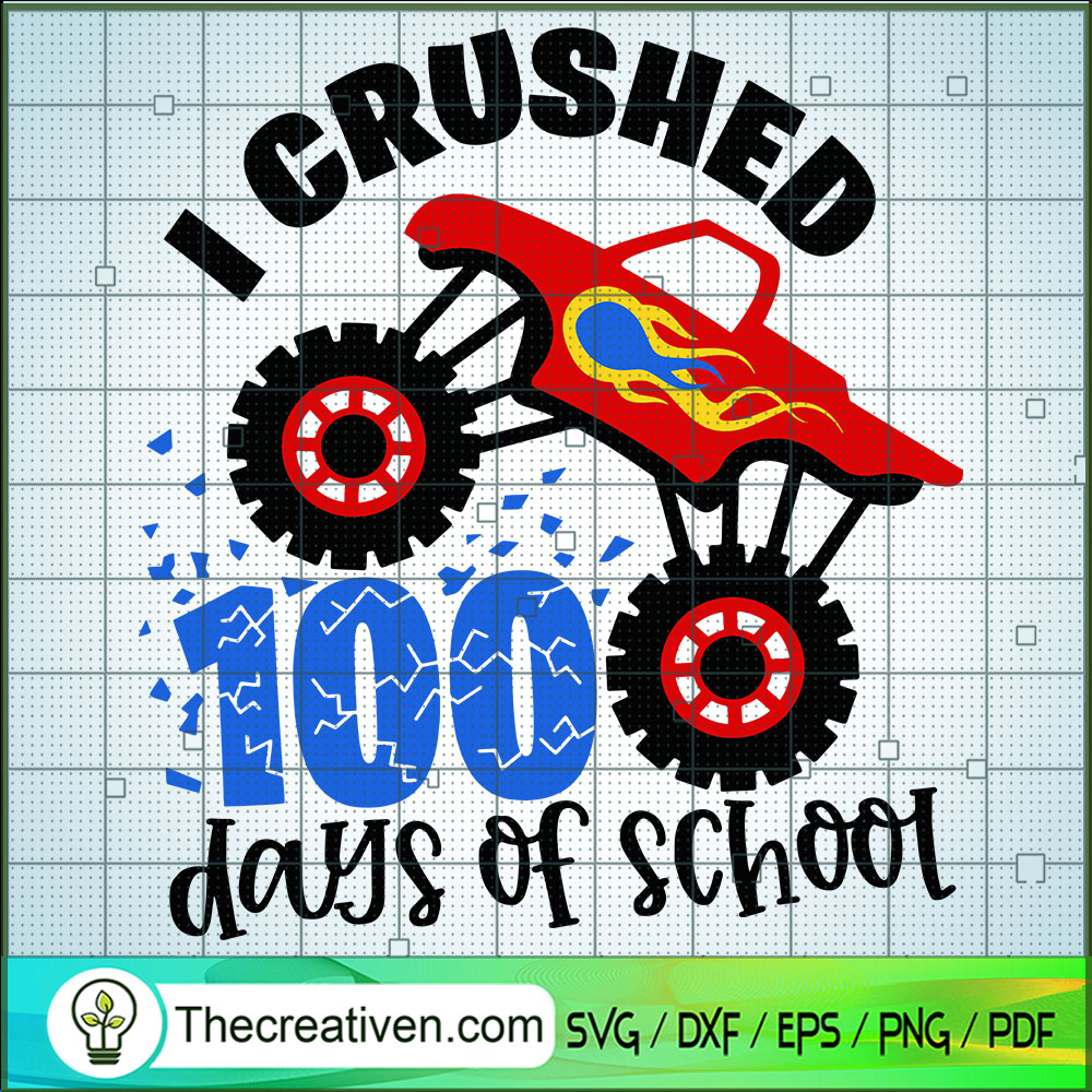 I Crushed 100 Days Of School SVG, Truck To School SVG, Love School SVG 1 I Crushed 100 Days Of School SVG, Truck To School SVG, Love School SVG