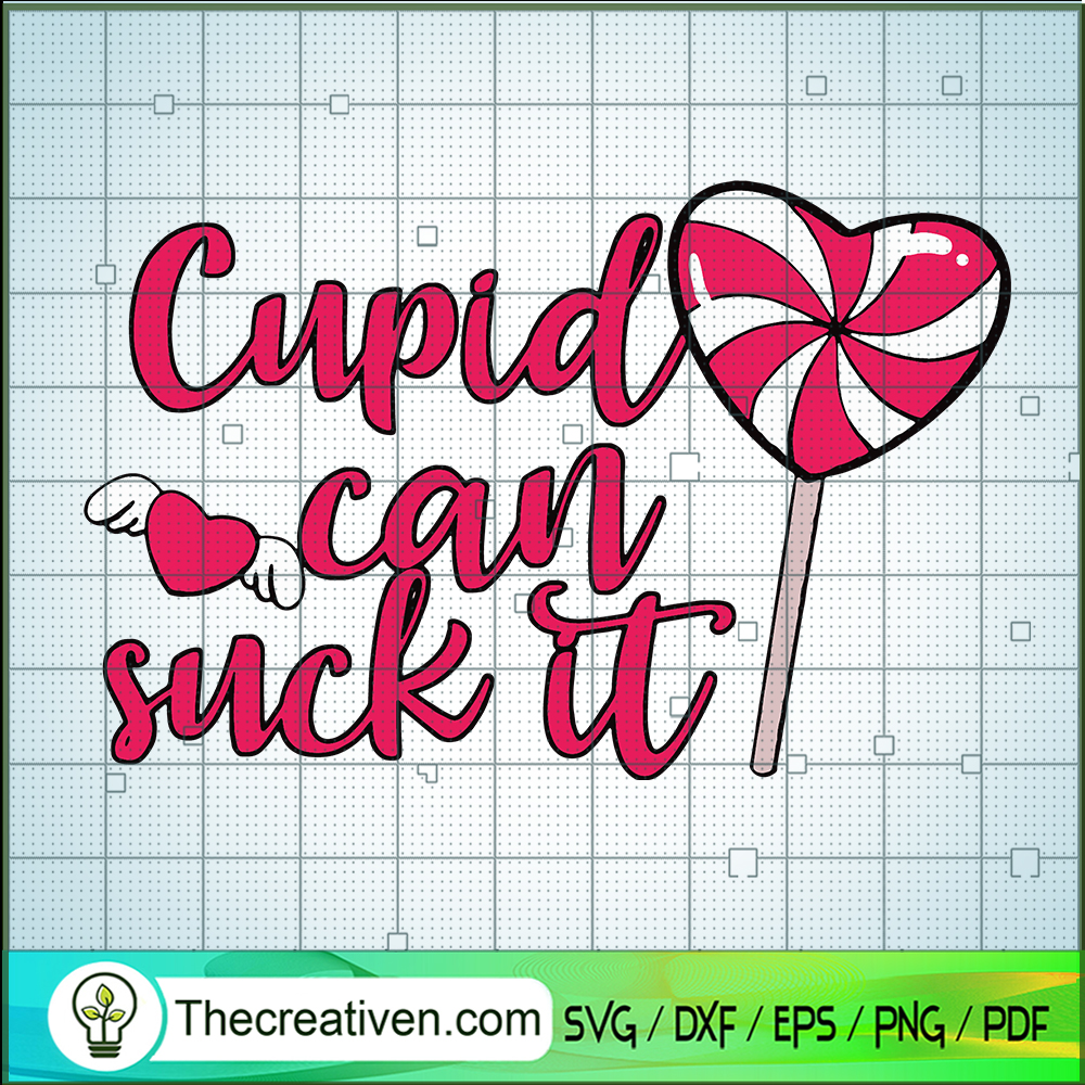 Cupid Can Suck It SVG, Valentine's Candy SVG, Happy Valentine Day SVG 1 Cupid Can Suck It SVG, Valentine's Candy SVG, Happy Valentine Day SVG