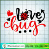 Love Bug SVG, Ladybug SVG, Valentine SVG