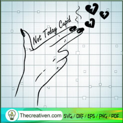 Not Today Cupid SVG, Gun Finger Hand SVG, Funny Valentine's Day SVG