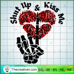 Shut Up And Kiss Me SVG Cut File for Cricut & Silhouette