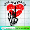 Shut Up And Kiss Me SVG, Valentines Day SVG, Kissy Lips SVG 2 Untitled 45 copy
