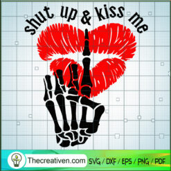 Shut Up And Kiss Me SVG, Valentines Day SVG, Kissy Lips SVG