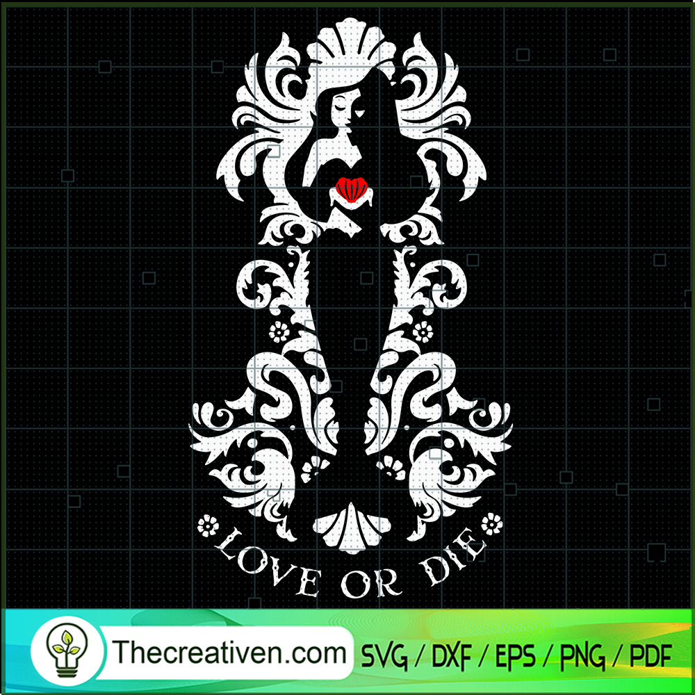 Love Or Die SVG, Little Mermaid Love SVG, Valentine's Day SVG 1 Love Or Die SVG, Little Mermaid Love SVG, Valentine's Day SVG