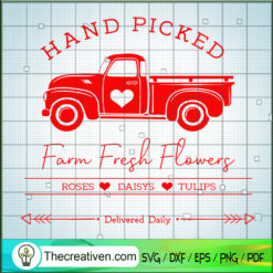 Hand Picked Farm Fresh Flowers SVG, Valentine Truck SVG, Red Truck SVG