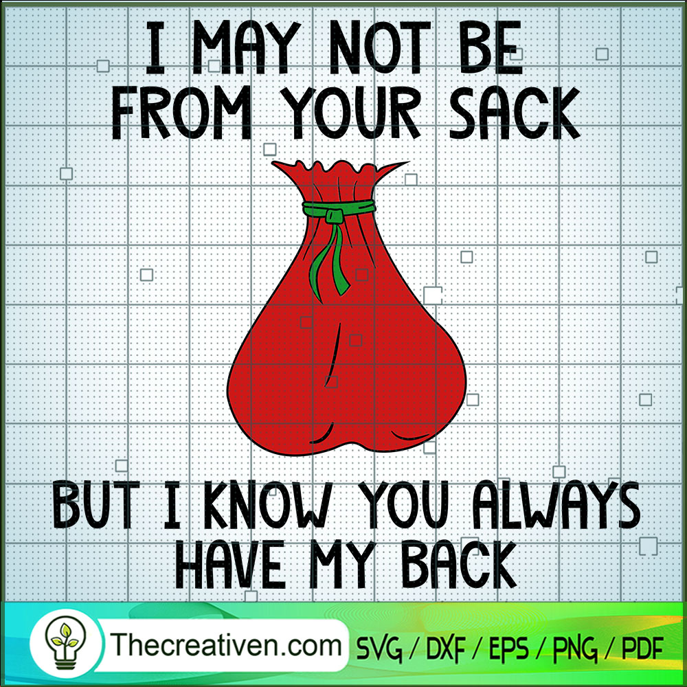 I May Not Be From Your Sack SVG Cut File for Cricut 1 I May Not Be From Your Sack SVG Cut File for Cricut