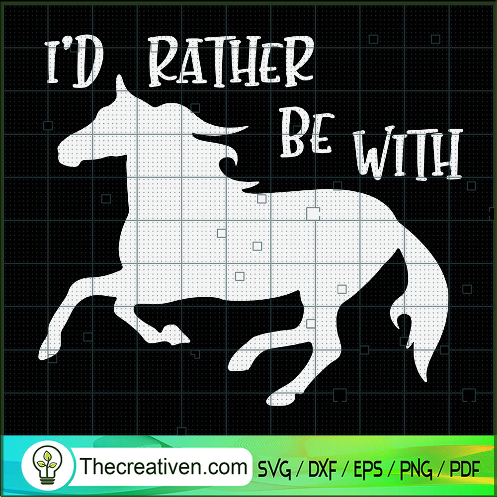 I'd Rather Be With My Horse SVG, Horse Life SVG, Horse Riding SVG 1 I'd Rather Be With My Horse SVG, Horse Life SVG, Horse Riding SVG