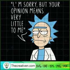 I'm Sorry But Your Opinion M SVG Cut File for Cricut