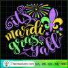 It's Mardi Gras Y'all SVG, Mardi Gras SVG, Fat Tuesday SVG