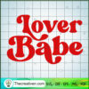 Lover Babe SVG, Valentine's Words SVG, Happy Valentine SVG