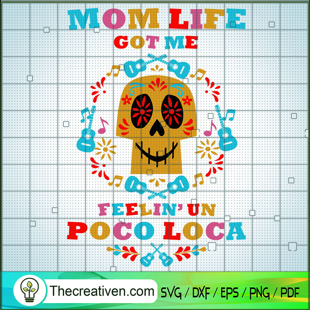 Mom Life Got Me Feelin Un Poco Loca SVG, Mom Life SVG, Poco Loca SVG 1 Mom Life Got Me Feelin Un Poco Loca SVG, Mom Life SVG, Poco Loca SVG