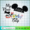 My First Disney Trip 2022 SVG, Disney Family SVG, Walt Disney 2022 SVG