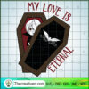 My Love Is Eternal SVG Cut File for Cricut & Silhouette