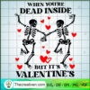 When You're Dead Inside But It's Valen SVG Cut File fo Design 77494