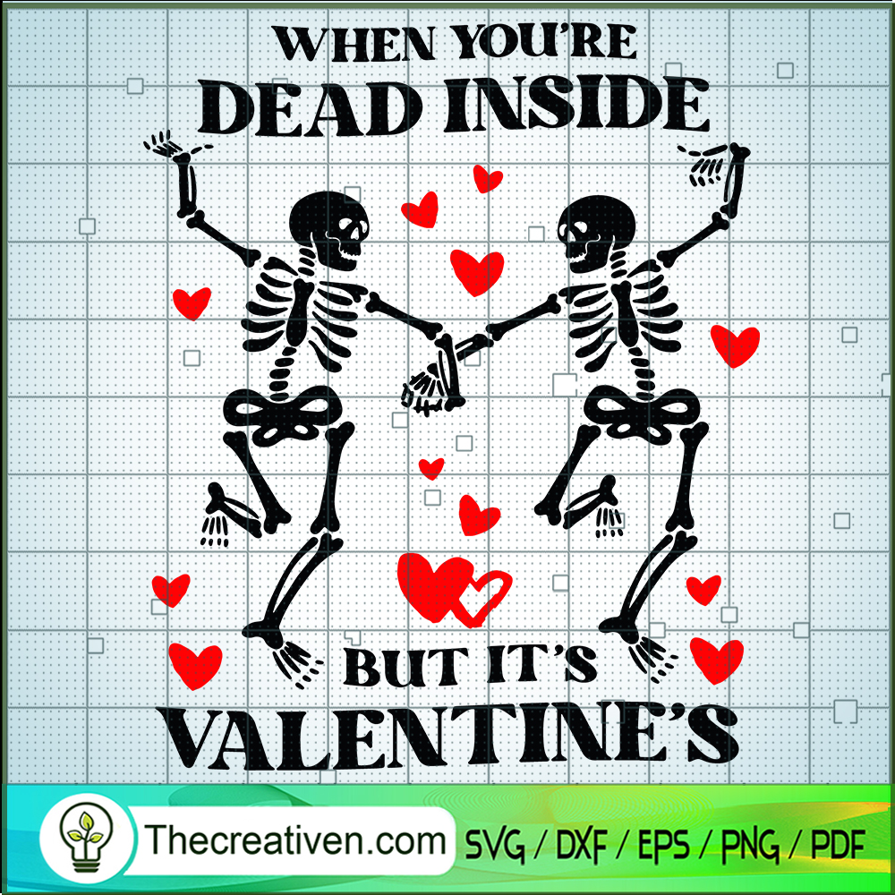 When You're Dead Inside But It's Valen SVG Cut File fo Design 77494 1 When You're Dead Inside But It's Valen SVG Cut File fo Design 77494