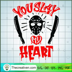 You Slay My Heart SVG, Horror Valentine SVG, Jason Voorhees SVG