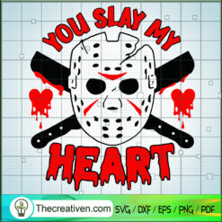 You Slay My Heart SVG, Jason Voorhees Valentine SVG, Horror SVG