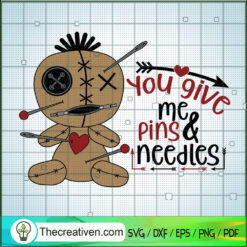 You Give Me Pins And Needles SVG Cut File for Cricut & Silhouette