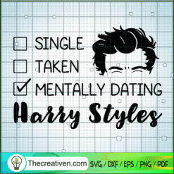 Single Taken Mentally Dating SVG Cut File for Cricut