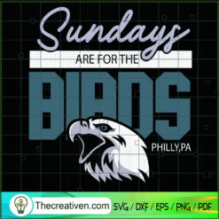 Sundays Are For The Birds Philly PA SVG, Eagles SVG, Sports SVG